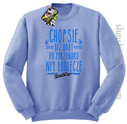 Chop się bez baby do porzondku niy łoblecze - Bluza męska STANDARD błękit