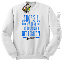 Chop się bez baby do porzondku niy łoblecze - Bluza męska STANDARD biały
