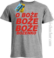 O Boże Boże Boże Bożenko koszulka męska z nadrukiem - ash