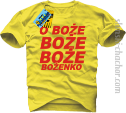 O Boże Boże Boże Bożenko koszulka męska z nadrukiem - yellow