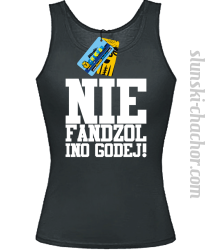 Nie fandzol ino godej  top damski znadrukiem-black