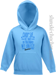Chop się bez baby do porzondku niy łoblecze - Bluza dziecięca z kapturem - 5