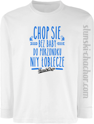 Chop się bez baby do porzondku niy łoblecze - Longsleeve dziecięcy biały