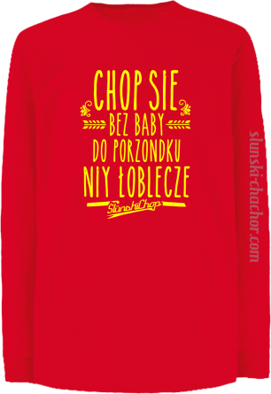 Chop się bez baby do porzondku niy łoblecze - Longsleeve dziecięcy czerwony