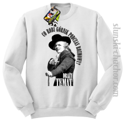 Biała bluza męska z nadrukiem Co robi górnik podczas rozmowy? Drąży temat.