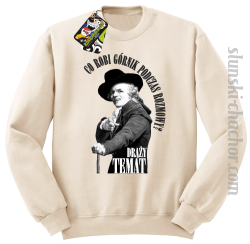 Beżowa bluza męska z nadrukiem Co robi górnik podczas rozmowy? Drąży temat.