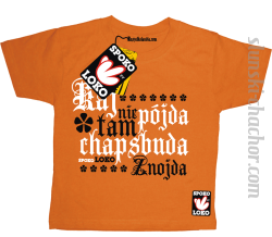Kaj nie pójda tam chapsbuda znojda koszulka dziecięca z nadrukiem - orange