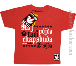 Kaj nie pójda tam chapsbuda znojda koszulka dziecięca z nadrukiem - red